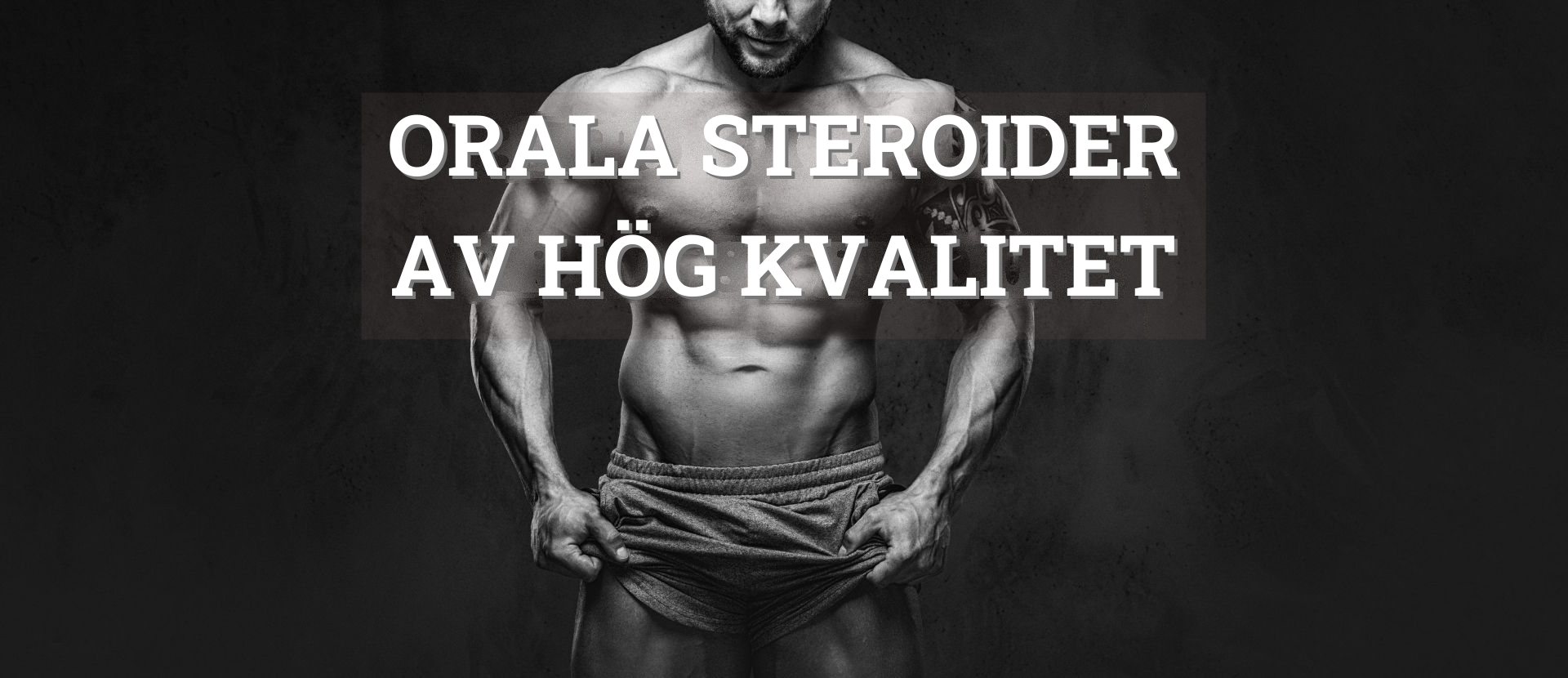 Orala steroider av hög kvalitet